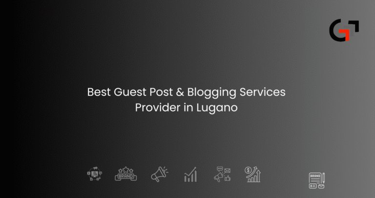 Guest Post & Blogging Services Provider in Lugano