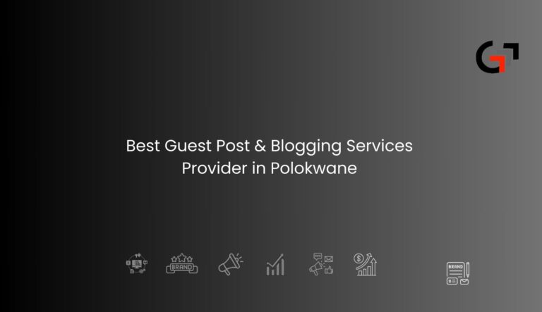 Guest Post & Blogging Services Provider in Polokwane