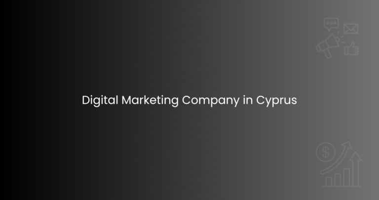 Digital Marketing Company in Cyprus