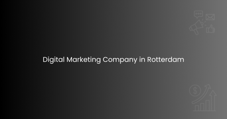 Digital Marketing Company in Rotterdam