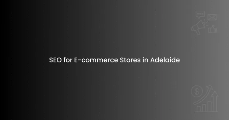 SEO for E-commerce Stores in Adelaide