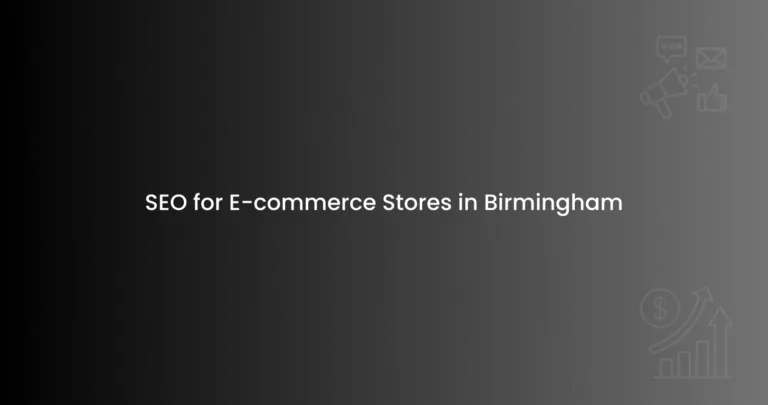 SEO for E-commerce Stores in Birmingham