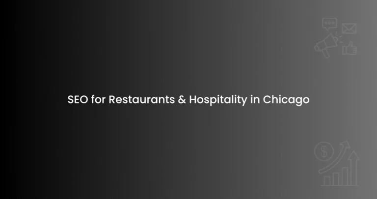 SEO for Restaurants & Hospitality in Chicago